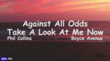 Phil Collins – Against All Odds (Take A Look At Me Now)(Boyce Avenue Cover)(Lyrics)