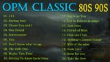 Best OPM Love Songs Medley – Non Stop Old Song Sweet Memories 80s 90s – Oldies But Goodies