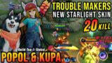 20 Kills!! Trouble Makers Popol & Kupa New STARLIGHT Skin – Build Top 1 Global Popol and Kupa ~ MLBB