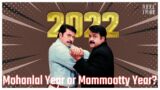 2022,A Mohanlal Year or a Mammootty Year? #mohanlal  #mamooty #shorts