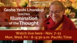 37 Illumination of the Thought with Geshe Yeshi Lhundup 11-09-22