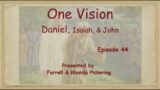 44 Daniel "One Vision" End Times: Tyrant vs Forerunner to Christ-Come Follow Me-Farrell Pickering