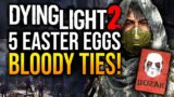 5 EASTER EGGS in Dying Light 2 Bloody Ties DLC Update!