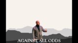 AGAINST ALL ODDS PART 6 – Sunday 8:30am Service Victory Church