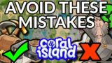 AVOID these BEGINNER MISTAKES at all Costs! | Coral Island