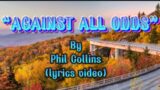 “Against All Odds” Phil Collins (lyrics video)