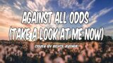 Against All Odds (Take A Look At Me Now) Cover by Boyce Avenue | Lyrics