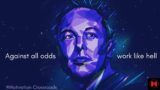 Against all odds Work like Hell ! Unstoppable ! Elon Musk Motivation ! #MotivationCrossroads