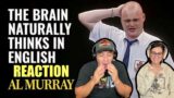 Al Murray – The human brain naturally thinks in English REACTION