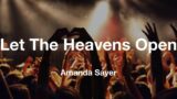 Amanda Sayer – Let The Heavens Open (Mix)