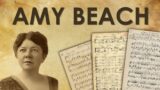 Amy Beach: A Composer Despite All Odds