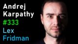 Andrej Karpathy: Tesla AI, Self-Driving, Optimus, Aliens, and AGI | Lex Fridman Podcast #333