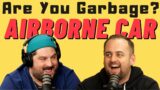 Are You Garbage Comedy Podcast: Airborne Car w/ Kippy & Foley