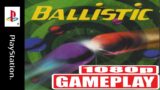 BALLISTIC * Gameplay [PS1]