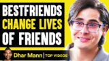 BESTFRIENDS CHANGE LIVES Of Their Friends, What Happens Next Is Shocking | Dhar Mann