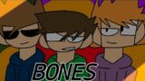 BONES -AMV |Eddsworld