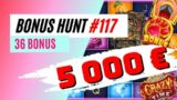 BONUS HUNT #117 : 5000e, 36 bonus et BE x58 au start