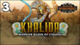 BREAKING THE BEAST! Total War: Warhammer 3 – Khalida – Immortal Empires Campaign [UC] #3