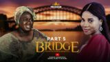 BRIDGE Part 5 = Husband and Wife Series Episode 124 by Ayobami Adegboyega