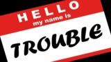 Be a Troublemaker