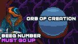 Beeg Number Must Go Up – Orb of Creation
