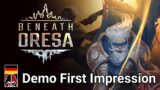 Beneath Oresa – Demo First Impression [GER]