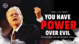 Billy Graham – YOU HAVE POWER OVER EVIL (Receive God's Forgiveness) | Christian Inspirational Speech
