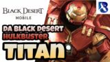 Black Desert Mobile | The RusherBuster | Titan Arena PvP