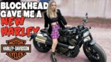 Blockhead Gave Me His Harley Sportster!?