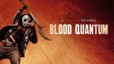 Blood Quantum (2019) aka Natives vs. Zombies – Quick Thoughts