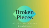 Broken Pieces~ Pastor Carlyon Brown