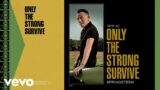 Bruce Springsteen – Only the Strong Survive (Official Audio)