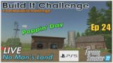 Build It Challenge / No Man's Land LIVE / Ep 24 / Poppin' Day / FS22 / PS5 / RustyMoney Gaming
