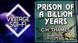 C. H. Thames Prison of a Billion Years Sci Fi Short Story – Full Science Fiction Audiobook