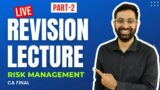 CA Final Risk Management Revision Lecture Part-2 | RM Imp Question Discussion || CA Shivam Palan
