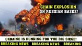 Chain EXPLOSI0N on Russian bases! Ukraine is running for the big siege!