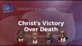 Christ’s Victory Over Death || Sabbath School Lesson Seven 4th Qtr 2022