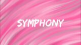 Clean Bandit – Symphony (Lyrics) feat. Zara Larsson
