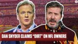 Commanders Owner Dan Snyder claims he has ‘DIRT’ on NFL owners, Rodger Goodell | CBS Sports HQ