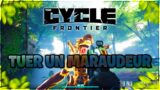 Comment tuer un MARAUDEUR Facilement ! | The Cycle Frontier Guide