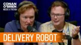 Conan Threatens To Replace David Hopping With A Delivery Robot | Conan O'Brien Needs A Friend