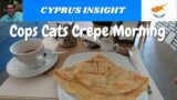Cops Cats Pyla Cyprus – Unlimited Crepe Morning Friday.