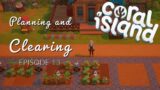 Coral Island: Planning & Clearing | Early Access Let's Play | Episode 13