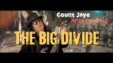 Count Jaye & The Hard Beats – "The Big Divide" Flasher Factory – Official Music Video