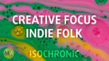 Creative Focus with Indie Folk + Beta, Alpha & Theta Isochronic Tones
