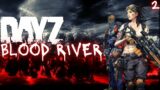 DAYZ Blood River Run | Make Sure The Enemy Is Dead | The Doc Is An AX MURDERER! | Ep2