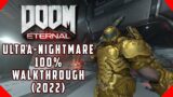DOOM ETERNAL  – Ultra-Nightmare 100% gameplay | no commentary Full Walkthrough in 2022