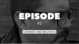 Dahmer and Bachata- Episode #2 | The Vibe Tribe Podcast |