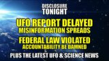 Daily #UFO News | UFO REPORT DELAYED – MISINFORMATION SPREADS – | Disclosure Tonight LIVE