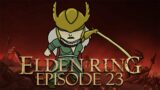 Dangerous Mountain Monsters! Elden Ring (Episode 23)